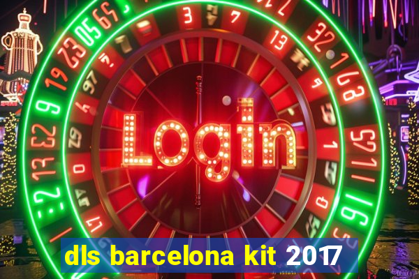 dls barcelona kit 2017